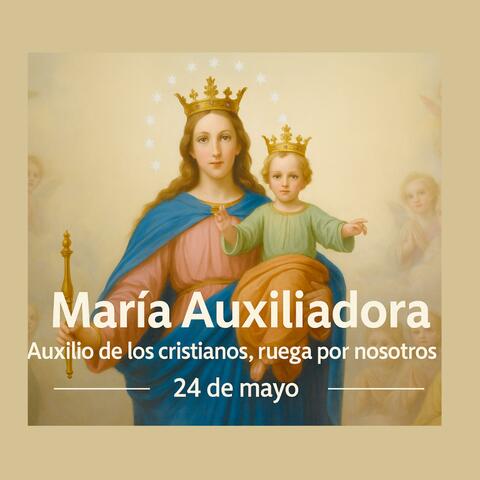 María Auxilio de los Cristianos 24 de Mayo