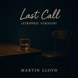 Last Call (Stripped Version)