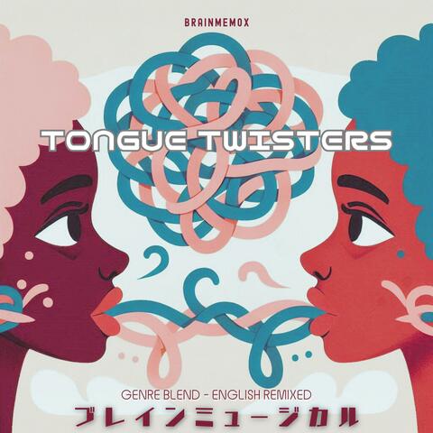 Tongue Twisters: Genre Blend-English Remixed