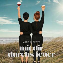 Mit dir durchs Feuer