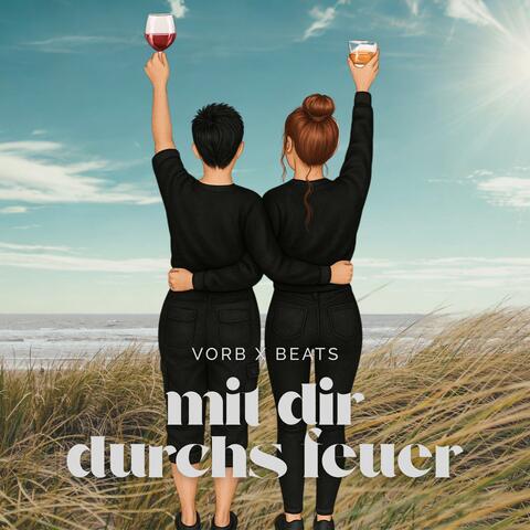 Mit dir durchs Feuer