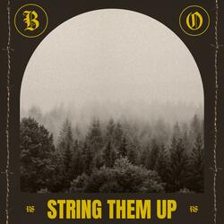 STRING THEM UP