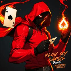 Play My Cards (feat. MostHatedOfficials)