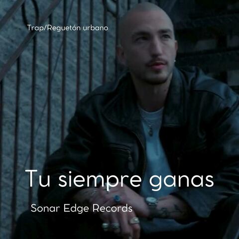 TU SIEMPRE GANAS