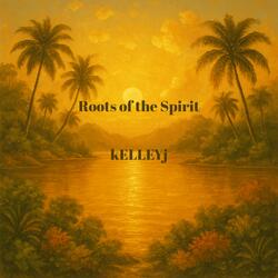 Roots Of The Spirit