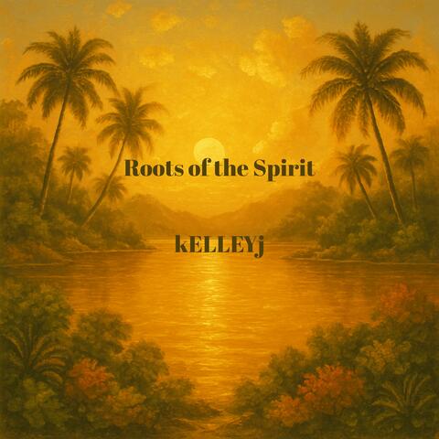 Roots Of The Spirit