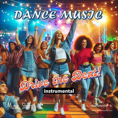 Dance Music Drive the Beat by Cinewavbeats