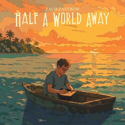 Half A World Away