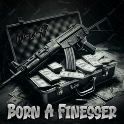 BORN A FINESSER