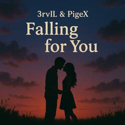 Falling for You (feat. PigeX)
