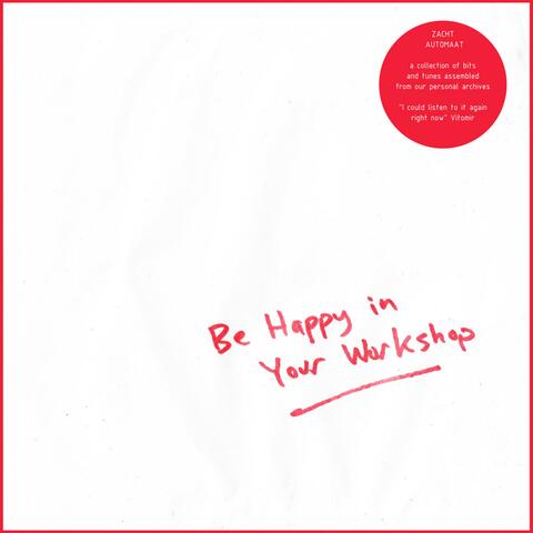 Be Happy In Your Workshop