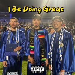 I Be Doing Great (feat. J6ixGod)