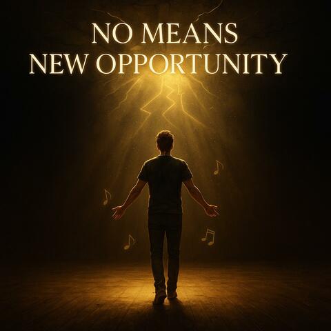 No Means New Opportunity