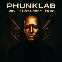 PhunkLab Entry 02 Horn Descent Balkan Bass Phonk