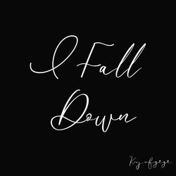 I Fall Down