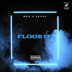 Floor It (feat. 4r0b8)
