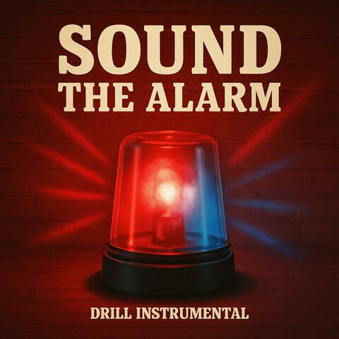 SOUND THE ALARM (Drill Instrumental Produced By Beats By Talent)