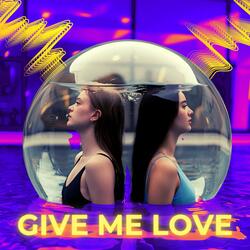 Give Me Love