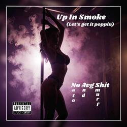 Up In Smoke (Let's Get It Poppin) (feat. Nato671)