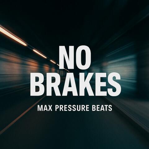 No brakes