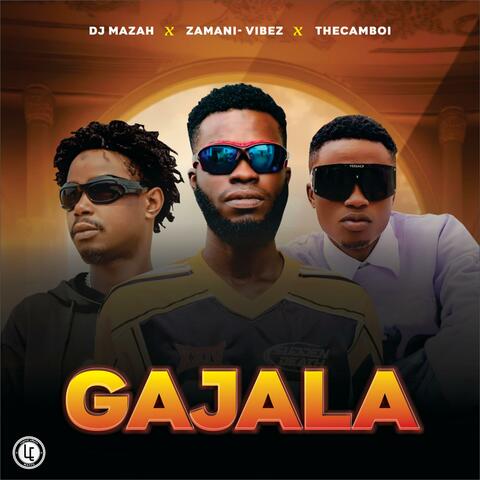 Gajala (feat. Zamani-Vibez & Thecamboi)
