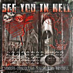 SEE YOU IN HELL (feat. NXMXSVS, NUKESMURTHA & WRVTHFUL PLAYA)
