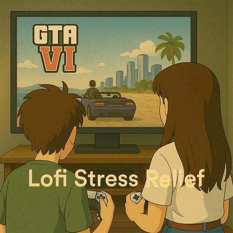 Lofi Stress Relief