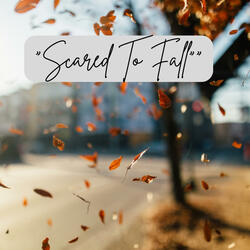 Scared To Fall