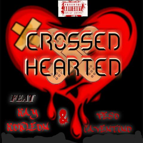 CROSSED HEARTED (feat. PESO CAVENTINO)