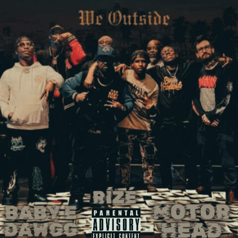 We outside (feat. Baby E Dawgg & Motorhead2x)