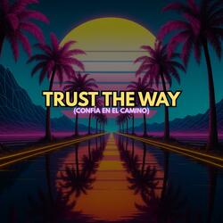 Trust The Way