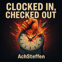 Clocked In, Checked Out