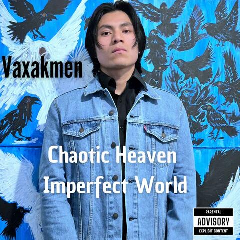 Chaotic Heaven Imperfect World