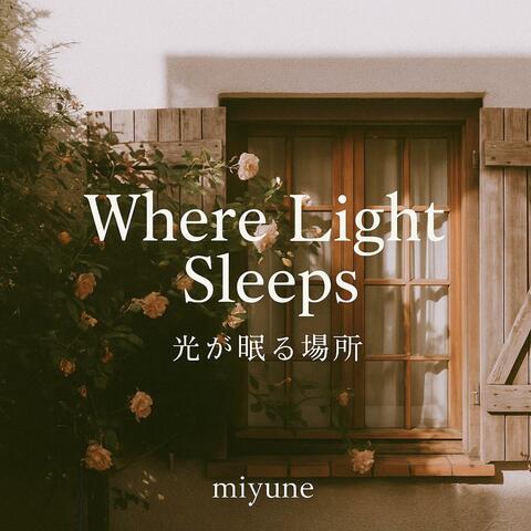 Where Light Sleeps – 光が眠る場所