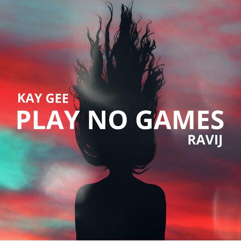 Play No Games (feat. Ravij)