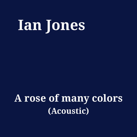 A rose of many colors (Acoustic)