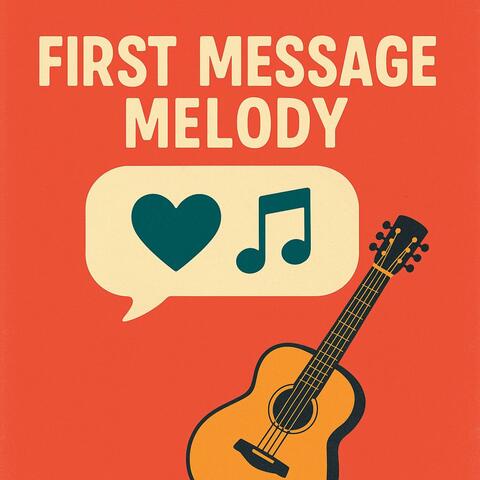 First Message Melody (the perfect dating icebreaker song)