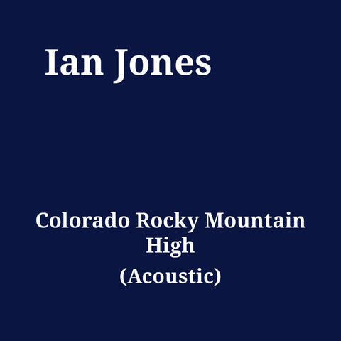 Colorado Rocky Mountain High (Acoustic)