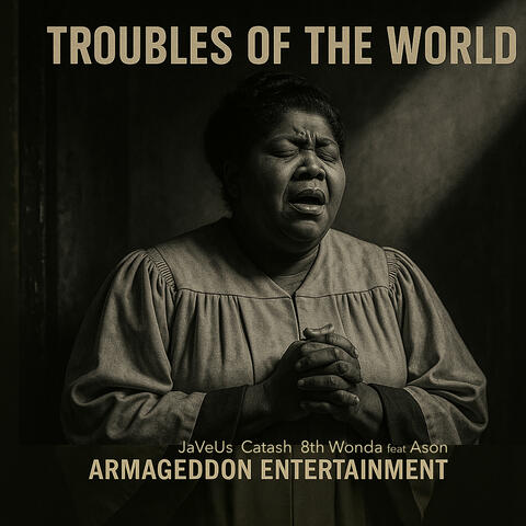 Troubles Of The World (feat. JaveUs, Catash, 8th Wonda & Ason)