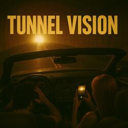 TUNNEL VISION