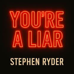You're A Liar