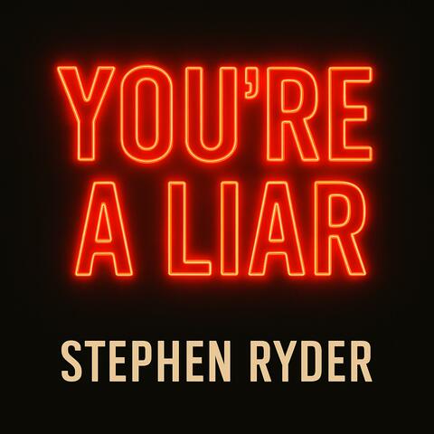 You're A Liar