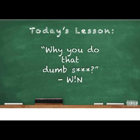 W.Y.D.T.D.S?