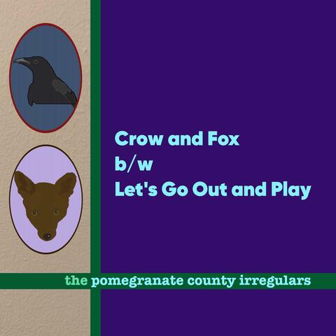 Crow and Fox b/w Let's Go Out and Play