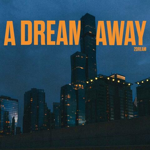 A Dream Away