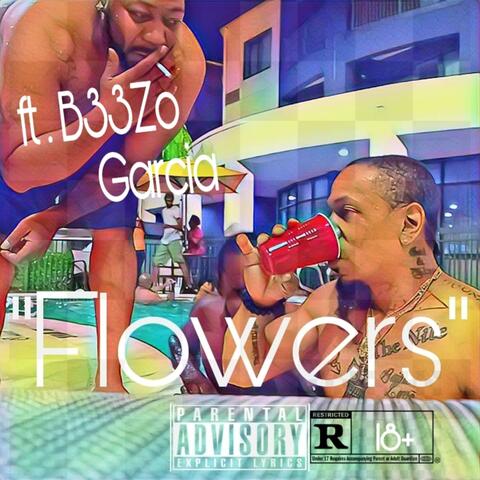 Flowers (feat. B33ZO Garcia)