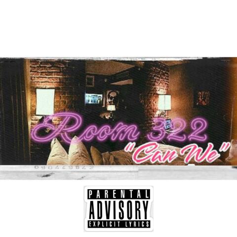 "Can We" (Room 322)