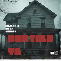 Don Told Ya (feat. Bo Da Menace)