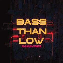 Bass Than Low