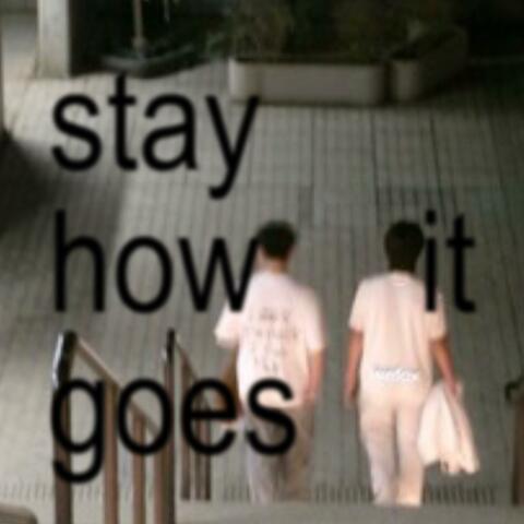 stay how it goes (feat. SorryTheKid)